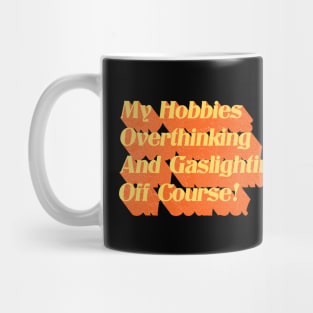 My Hobbies Is Overthinking Mug